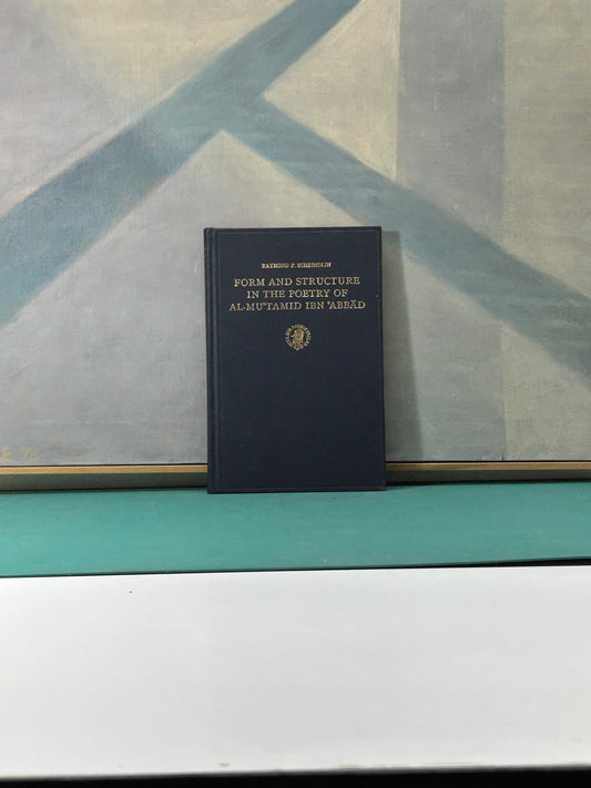 Form and Structure in the Poetry of AL-MU’TAMID IBN ‘ABBAD (1974)